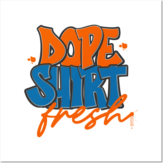 Dope Shirt Fresh Graffiti Logo Wall Art by Dope Shirt Fresh